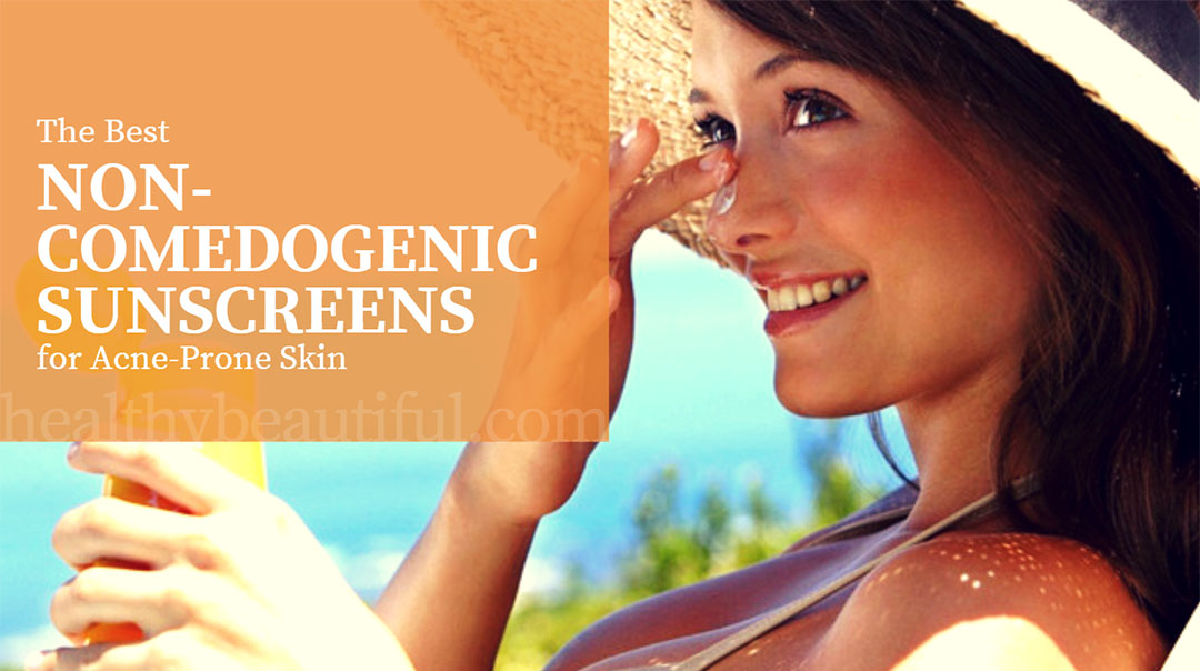 Top 10 Best Noncomedogenic Sunscreens for Acne-Prone Skin in 2019
