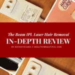 Beam IPL In-Depth Review by Estheticians (At-Home IPL Hair Removal System)