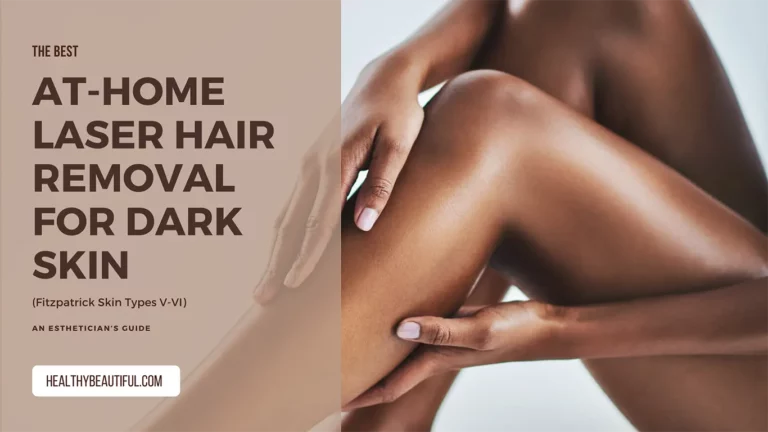 Best At-Home Laser Hair Removal for Dark Skin
