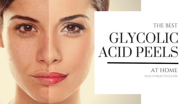 The Best Glycolic Acid Peels At Home – The Ultimate Review & Guide
