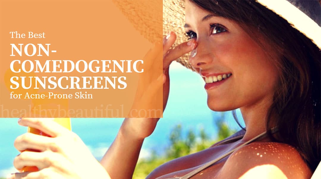 Best Non-Comedogenic Sunscreens for Acne-Prone Skin
