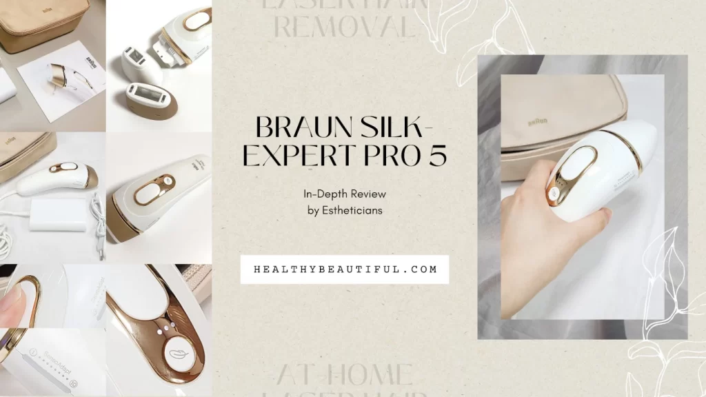 Braun Silk-Expert Pro 5 In-Depth Review by Esthetician – Healthy