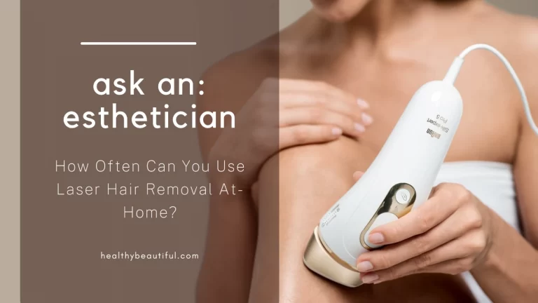 How Often Can You Use Laser Hair Removal At-Home
