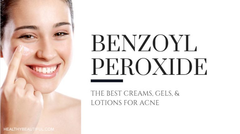 The Best Benzoyl Peroxide Moisturizers, Creams, Gels, & Lotions for Acne Spot Treatments