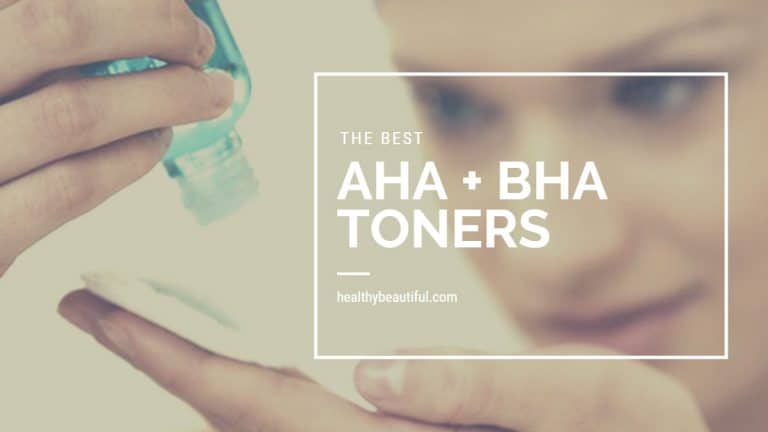 The Best AHA + BHA Toners (Alpha & Beta Hydroxy Acid) for Refined, Acne-free Skin