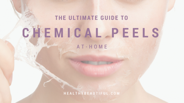 The Best At Home Chemical Peels – The Ultimate Guide
